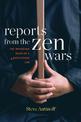 Reports From The Zen Wars: The Impossible Rigor of a Questioning Life