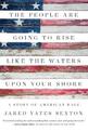 The People Are Going To Rise Like The Waters Upon Your Shore: A Story of American Rage