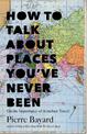 How to Talk About Places You've Never Been: On the Importance of Armchair Travel