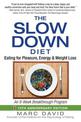 The Slow Down Diet: Eating for Pleasure, Energy, and Weight Loss