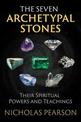 The Seven Archetypal Stones: Their Spiritual Powers and Teachings