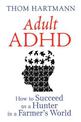 Adult ADHD: How to Succeed as a Hunter in a Farmer's World