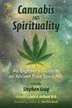 Cannabis and Spirituality: An Explorer's Guide to an Ancient Plant Spirit Ally