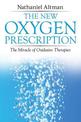 The New Oxygen Prescription: The Miracle of Oxidative Therapies