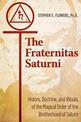 The Fraternitas Saturni: History, Doctrine, and Rituals of the Magical Order of the Brotherhood of Saturn