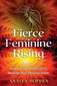 Fierce Feminine Rising: Heal from Predatory Relationships and Recenter Your Personal Power