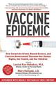 Vaccine Epidemic: How Corporate Greed, Biased Science, and Coercive Government Threaten Our Human Rights, Our Health, and Our Ch