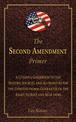 The Second Amendment Primer: A Citizen's Guidebook to the History, Sources, and Authorities for the Constitutional Guarantee of