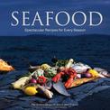 Seafood: Spectacular Recipes for Every Season