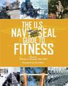 The U.S. Navy SEAL Guide to Fitness