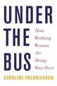 Under The Bus: How Working Women Are Being Run Over