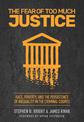 The Fear of Too Much Justice: How Race and Poverty Undermine Fairness in the Criminal Courts