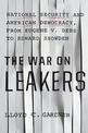 The War On Leakers: National Security and American Democracy, from Eugene V. Debs to Edward Snowden