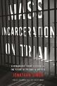 Mass Incarceration On Trial: A Remarkable Court Decision and the Future of Prisons in America