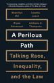 A Perilous Path: Talking Race, Inequality, and the Law