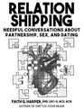 Relationshipping: An Introduction to Conversations About Partnership, Sex, and Dating