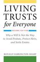 Living Trusts for Everyone: Why a Will Is Not the Way to Avoid Probate, Protect Heirs, and Settle Estates (Second Edition)