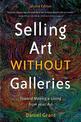 Selling Art without Galleries: Toward Making a Living from Your Art