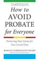 How to Avoid Probate for Everyone: Protecting Your Estate for Your Loved Ones