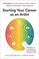 Starting Your Career as an Artist: A Guide to Launching a Creative Life