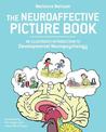 Neuroaffective Picture Book: An Illustrated Introduction to Developmental Neuropsychology