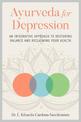 Ayurveda for Depression: An Integrative Approach to Restoring Balance and Reclaiming Your Health