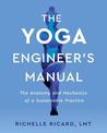 The Yoga Engineer's Manual: The Anatomy and Mechanics of a Sustainable Practice