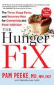 The Hunger Fix: The Three-Stage Detox and Recovery Plan for Overeating and Food Addiction