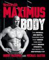 Maximus Body: The Physical and Mental Training Plan That Shreds Your Body, Builds Serious Strength, and Makes You Unstoppably Fi