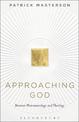 Approaching God: Between Phenomenology and Theology