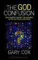 The God Confusion: Why Nobody Knows the Answer to the Ultimate Question