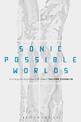 Sonic Possible Worlds: Hearing the Continuum of Sound