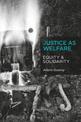 Justice as Welfare: Equity and Solidarity