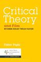 Critical Theory and Film: Rethinking Ideology Through Film Noir