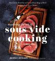 Mastering the Art of Sous Vide Cooking: Showcase the Versatility and Extraordinary Range of Meals with the Chef's Secret Weapon