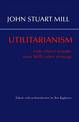 Utilitarianism: With Related Remarks from Mill's Other Writings