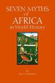 Seven Myths of Africa in World History