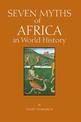 Seven Myths of Africa in World History