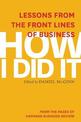 How I Did It: Lessons from the Front Lines of Business