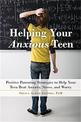 Helping Your Anxious Teen: Positive Parenting Strategies to Help Your Teen Beat Fear, Stress, and Worry