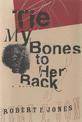 Tie My Bones to Her Back: A Novel