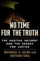 No Time for the Truth: The Haditha Incident and the Search for Justice