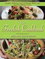 The Freekeh Cookbook: Healthy, Delicious, Easy-to-Prepare Meals with America's Hottest Grain