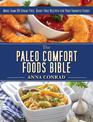 The Paleo Comfort Foods Bible: More Than 100 Grain-Free, Dairy-Free Recipes for Your Favorite Foods