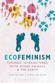 Ecofeminism: Feminist Intersections with Other Animals and the Earth