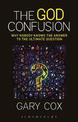 The God Confusion: Why Nobody Knows the Answer to the Ultimate Question