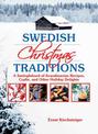 Swedish Christmas Traditions: A Smoergasbord of Scandinavian Recipes, Crafts, and Other Holiday Delights