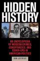 Hidden History: An Expose of Modern Crimes, Conspiracies, and Cover-Ups in American Politics