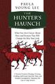 The Hunter's Haunch: What You Don?t Know About Deer and Venison That Will Change the Way You Cook