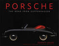 Porsche: The Road from Zuffenhausen